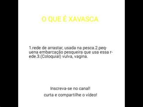 O que é: Xavasca 